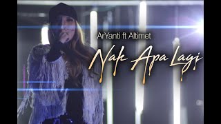 ArYanti - Nak Apa Lagi (feat. Altimet) [Official Music Video]