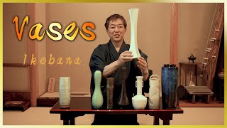 Ikebana Tutorial | All About Vases | How To Choose The Best Vase For Your Piece