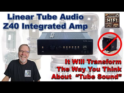 Linear Tube Audio Z40 Integrated Amp. It Will Transform The Way You Think About Tube Sound Seriously