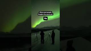 The aurora is more beautiful than you probably think!