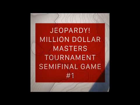 Jeopardy! Million Dollar Masters Tournament - Semifinal Game #1