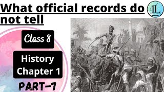 What official records do not tell | How, When and Where|Class 8 History Chapter 1 @Internet Learning