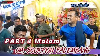 Download lagu PART 4 MALAM  - OM SCORPION MUSIK PALEMBANG  - LIVE DITANJUNG BATU mp3