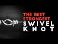 The best and strongest SWIVEL KNOT | Easy fishing knot | 2018