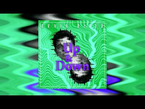 Ervin River - Up & Down (Official Audio)