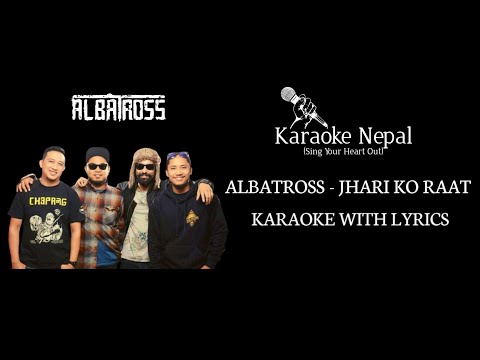 Jhari Ko Raat - Albatross (KARAOKE WITH LYRICS) | Karaoke Nepal
