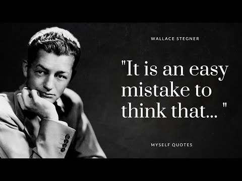 Wallace Stegner - Best Motivational Quotes About Life!!