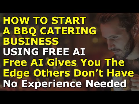 How to Start a BBQ Catering Business Using Free AI | Complete and Easy to Follow Guide