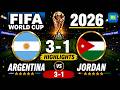 Argentina 3 1 Jordan Highlights Messi Inspires Argentina To Big Win FIFA World Cup 2026