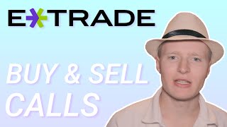 How to Buy and Sell Call Contracts on E-Trade in 2021