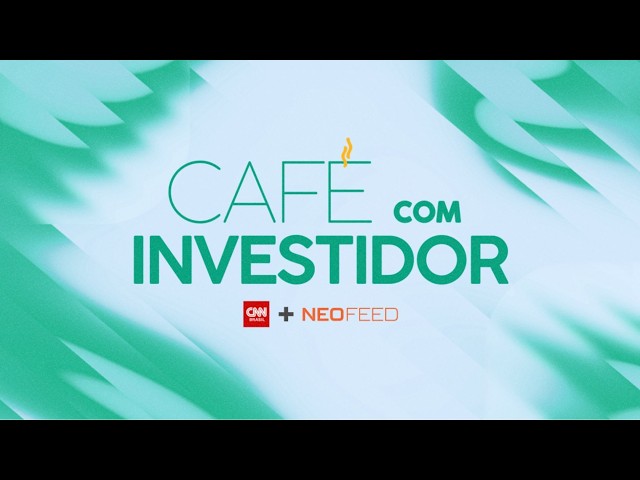 CAFÉ COM INVESTIDOR - 08/05/2026 | CNN MONEY