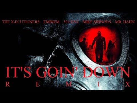 The X-Ecutioners, Eminem, 50 Cent, Mike Shinoda & Mr. Hahn - It's Goin' Down (Remix)