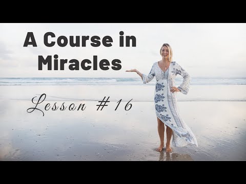 ACIM Lesson 16 | "I have no neutral thoughts" | A Course in Miracles