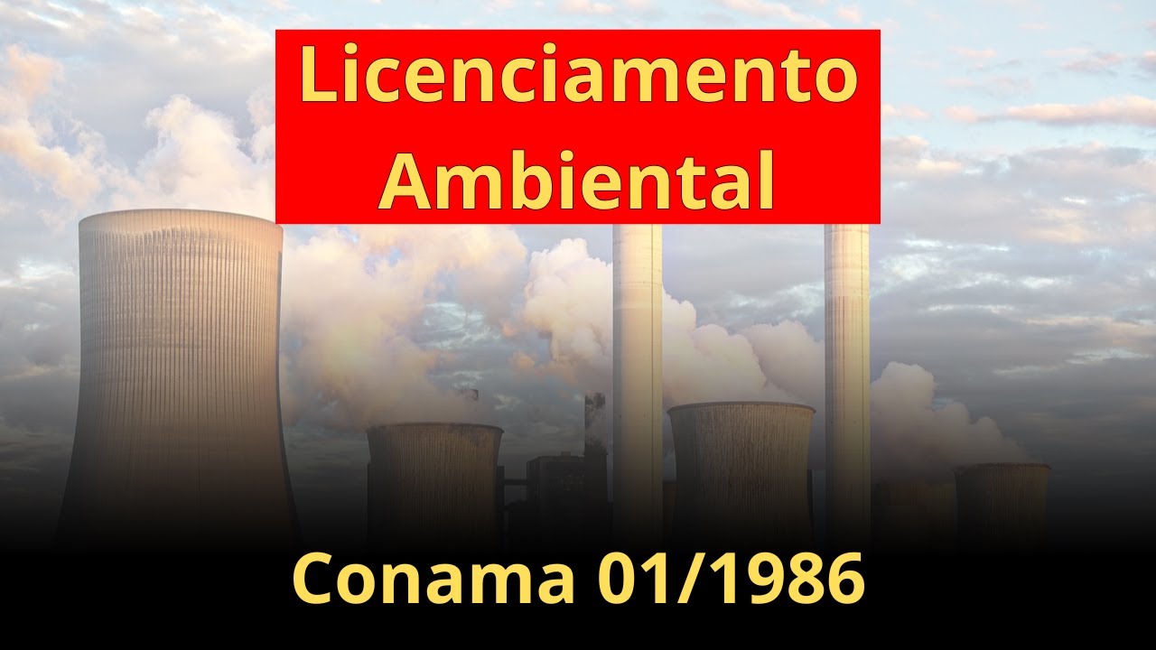 Licenciamento Ambiental: CONAMA 01/1986