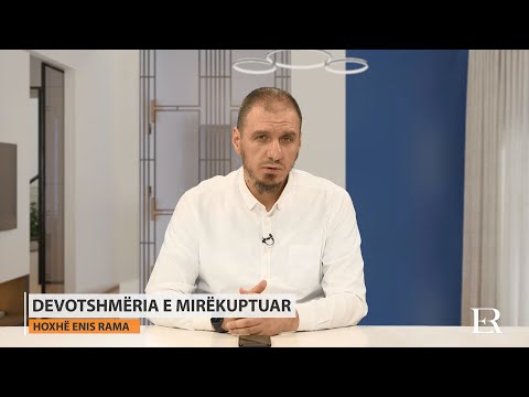 Mbikëqyrja Hyjnore | 03. Devotshmëria e mirëkuptuar - Enis Rama