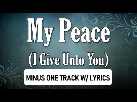 My Peace I Give Unto You - Minus One Track with Lyrics