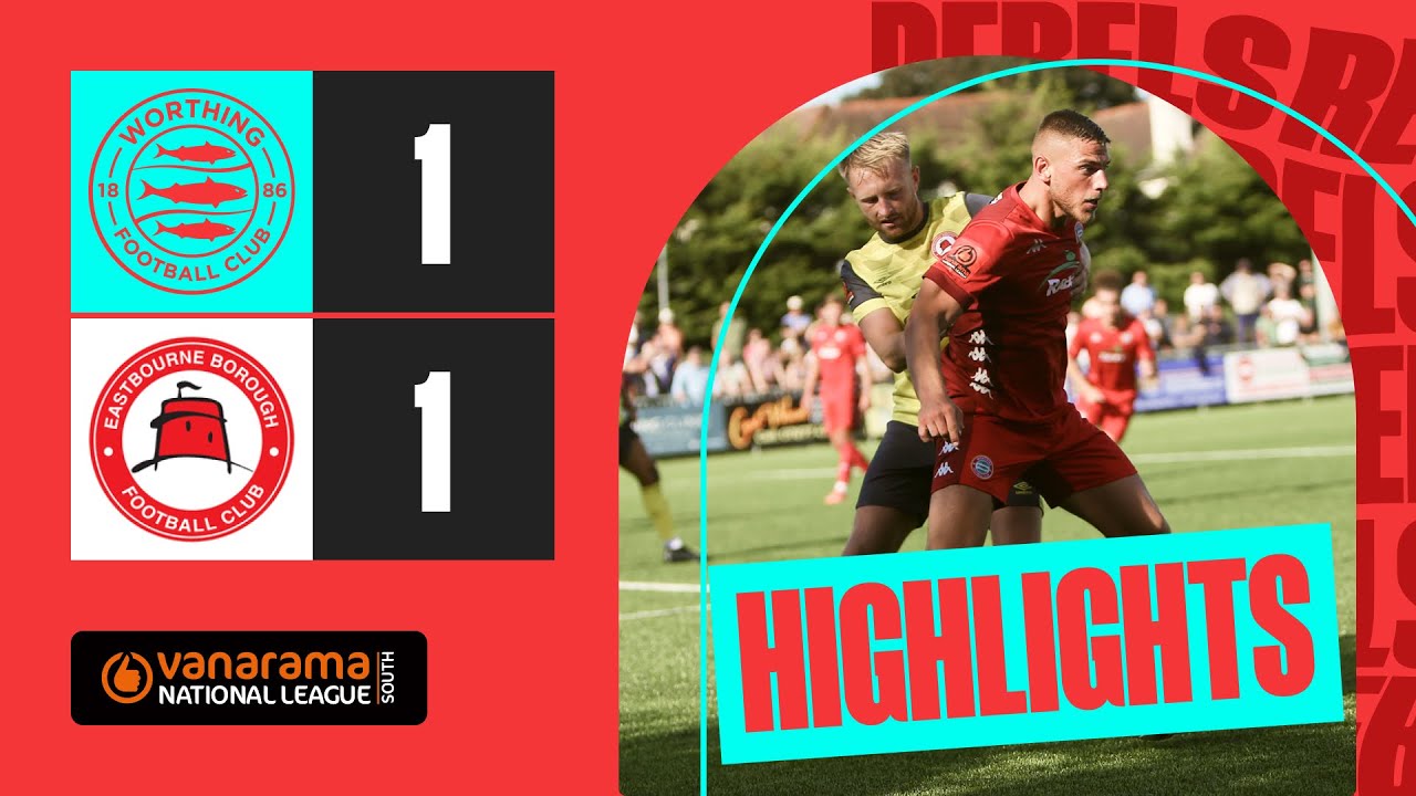 Thumbnail for Highlights: Worthing 1 Eastbourne Borough 1