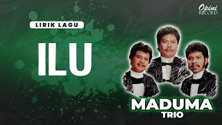Download lagu Trio Maduma - Ilu (Video Lirik) mp3