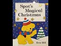 Spot S Magical Christmas Read Aloud By Eric Hill