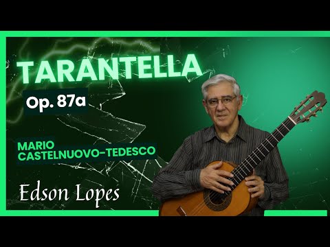 Tarantella, Op. 87a by Mario Castelnuovo-Tedesco, performed by Edson Lopes