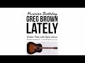 How to play guitar like Greg Brown Lately - July 2 birthday Cyril Lance discusses