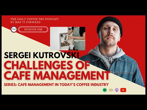 Sergei Kutrovski: Challenges of Cafe Management (EP648) #cafe