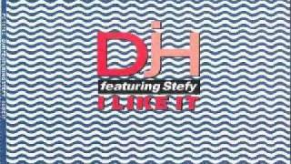 DJH Feat Stefy - I Like It