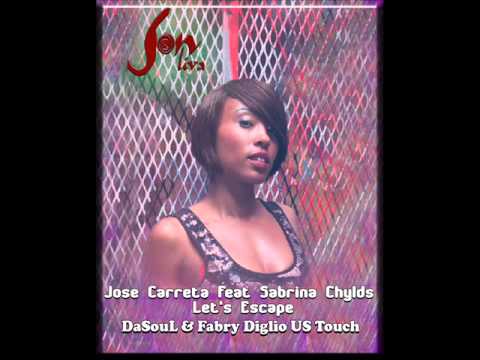 Jose Carretas Feat Sabrina Chylds Let's Escape(DaSouL & Fabry Diglio US Touch).wmv