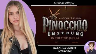 Pinocchio Unstrung Karolina Knight Interview