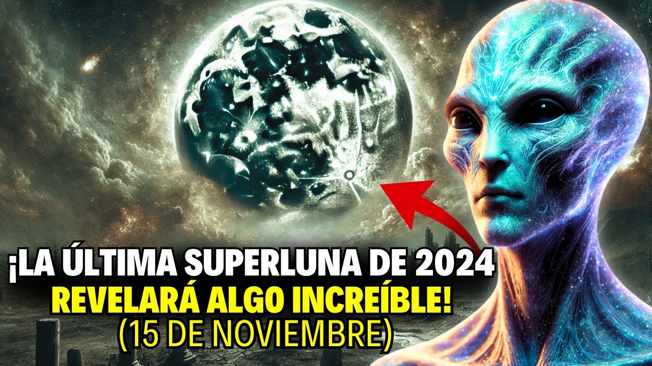 ¡ALERTA! La SUPERLUNA del 15 de noviembre DESENCADENARÁ algo EXTRAÑO en todas las MENTES DESPIERTAS