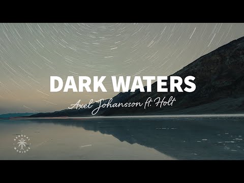 Axel Johansson - Dark Waters (Lyrics) ft. HOLT