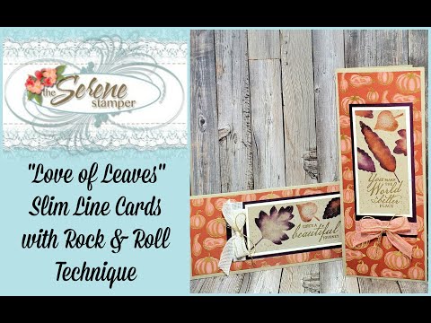 "Love of Leaves" Slim Line Card with Rock & Roll Technique!