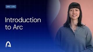 Arc 101: Introduction to Arc