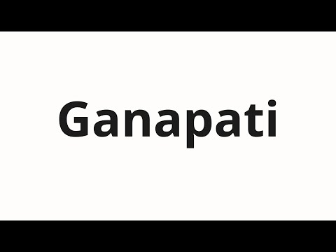 How to pronounce Ganapati