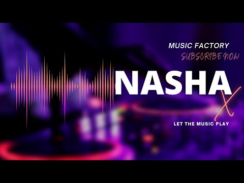 Nasha x Let The Music Play Song