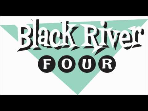 BLACK RIVER FOUR - ONLY ONE (by Don "Red"Roberts)
