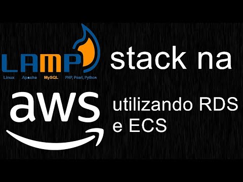 Como criar a stack LAMP na AWS utilizando ECS e RDS