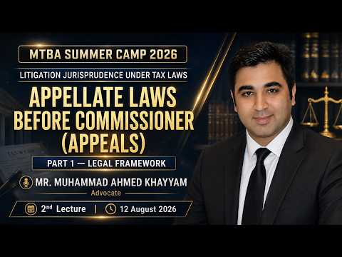 Deep Understanding of Appellate Laws Before Commissioner (Appeals) â€“ Part 1 | Ahmed Khayyam | MTBA