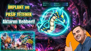 PALWORLD 1.0: İMPLANT ve PASİF YETENEK Aktarım Rehberi! 😱🧬