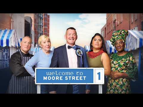 Welcome To Moore Street — Welcome to Moore Street | RTÉ