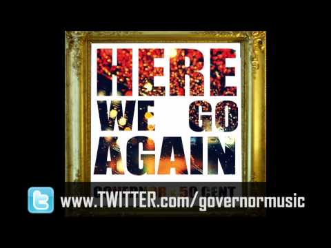 Governor Feat. 50 Cent - "Here We Go Again" - New Hit!!! [Radio Rip]