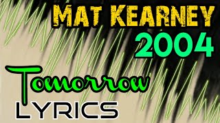 Tomorrow Lyrics _ Mat Kearney 2004