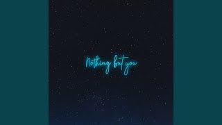 Nothing but You (feat. Seann Bowe)