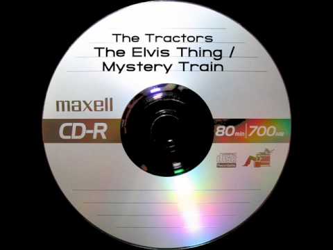 The Tractors - The Elvis Thing / Mystery Train