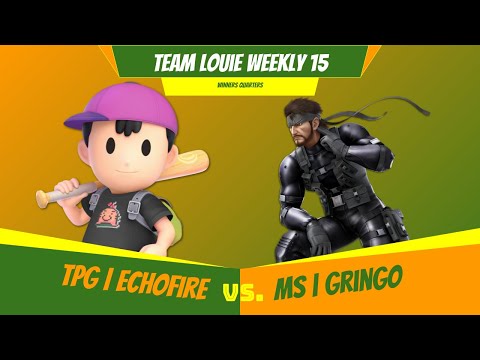 Team Louie Weekly 15 - Winners Quarters - TPG | Echofire (Hero, Ness) Vs. MS | Gringo (Snake)