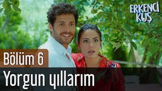 Erkenci Kuş 6. Bölüm - Cengiz Kurtoğlu&Hakan Altun - Yorgun Yıllarım