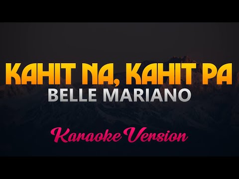 Kahit Na, Kahit Pa - Belle Mariano (Karaoke Version)