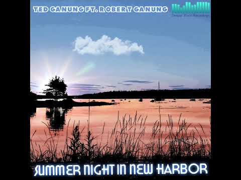 Ted Ganung Ft. Robert Ganung - Summer Night In New Harbor | Official Audio