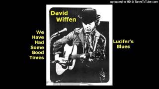 David Wiffen | We Have Had Some Good Times - Lucifers's Blues