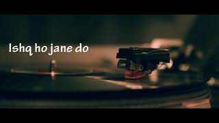 Ishq ho jane do lyrics || Arijit Singh || Raj Barman - YouTube
